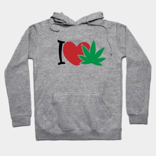 I love weed Hoodie